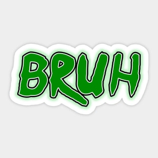 Bruh by Basement Mastermind Sticker